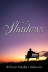 Shadows - William Stephen Edwards - 9781977204769