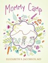 Mommy Camp - Elizabeth S Jacobson - 9781977206954