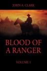 Blood of a Ranger - John a Clark - 9781977231239