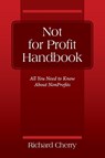 Not for Profit Handbook - Richard Cherry - 9781977232045