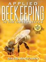 Applied Beekeeping in the United States - David Macfawn - 9781977232564