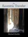 The Eccentric Traveler - GFOELLER,  Michael - 9781977232618
