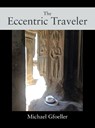 The Eccentric Traveler - GFOELLER,  Michael - 9781977234698