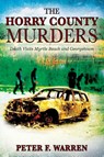 The Horry County Murders - Peter F Warren - 9781977255525