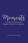 Moments - Debbie Dee Hornaday - 9781977265845
