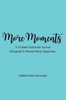 More Moments - Debbie Dee Hornaday - 9781977273024