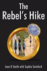 The Rebel's Hike - Joan K. Smith - 9781977275707