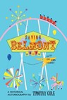 Saving Belmont: An Up and Down Journey - Timothy Cole - 9781977282552