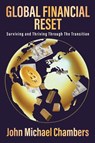 Global Financial Reset - John Michael Chambers - 9781977285065