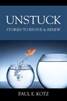 Unstuck - Paul E. Kotz - 9781977288264