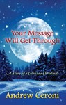 Your Message Will Get Through: A Story of a Colorado Christmas - Andrew Ceroni - 9781977289469