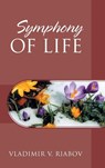 Riabov, V: Symphony of Life - Vladimir V. Riabov - 9781977291646