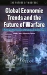Global Economic Trends and the Future of Warfare - Howard J Shatz ; Nathan Chandler - 9781977402981