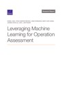 Leveraging Machine Learning for Operation Assessment - Daniel Egel ; Ryan Andrew Brown ; Linda Robinson ; Mary Kate Adgie - 9781977404435