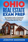 Ohio Real Estate Exam Prep: The Complete Guide to Passing the Ohio PSI Real Estate Salesperson License Exam the First Time! - Jennifer Anderson - 9781977516534