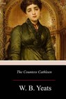The Countess Cathleen - W. B. Yeats - 9781977527516