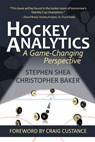 Hockey Analytics: A Game-Changing Perspective - Christopher Baker - 9781977533494