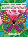 Large Print Coloring Book For Adults Butterflies & Gardens - Zenmaster Coloring Books - 9781977882974