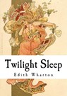 Twilight Sleep - Edith Wharton - 9781977922670