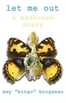 Let Me Out: A Madhouse Diary - Doug Stanhope - 9781977952073