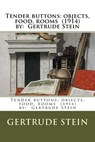 Tender buttons: objects, food, rooms (1914) by: Gertrude Stein - Gertrude Stein - 9781978009134