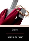 No Cross, No Crown - William Penn - 9781978168374