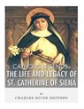 Catholic Legends: The Life and Legacy of St. Catherine of Siena - Charles River - 9781978291997