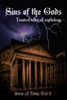 Sins of the Gods: Twisted Tales of Mythology - Chasity Nicole ; Debbie Manber Kupfer ; Mirren Hogan ; Misha Burnett ; Valery Riddle ; Ana Marija Meshkova ; Stephanie Barr ; Ian Richardson ; Don Miskel ; Kerry E.B. Black ; Fiona Skye ; Louise Sorensen ; Rae Lyn Bardon ; R C Larlham ; Jen Ponce ; Angela - 9781978310834
