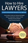 How to Hire Lawyers: A Guide to Hiring the Best Attorney for Your Legal Issue - Isaac D. Keppler - 9781978454088