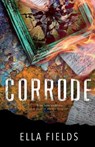 Corrode - Ella Fields - 9781978469419