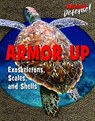 Armor Up: Exoskeletons, Scales, and Shells - Emma Carlson Berne - 9781978508071