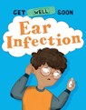 Ear Infection - Anita Ganeri - 9781978538627