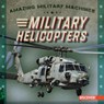 Military Helicopters - Eleanor Bradshaw - 9781978539648