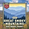 Visit Great Smoky Mountains National Park! - Kathryn Walton - 9781978540637