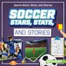 Soccer Stars, Stats, and Stories - Bert Wilberforce - 9781978542631