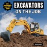 Excavators on the Job - Ryan James - 9781978573826