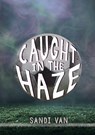 Caught in the Haze - Sandi Van - 9781978595989