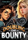 Doubling the Bounty - Ryan Wolf - 9781978597716