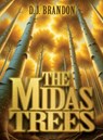 The Midas Trees - D. J. Brandon - 9781978597778