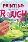 Painting Through the Rough - David Aro - 9781978598089