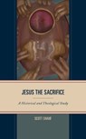 Jesus the Sacrifice - Scott Shauf - 9781978713895