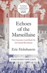 Echoes of the Marseillaise - Eric Hobsbawm - 9781978802384