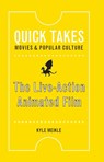 The Live-Action Animated Film - Kyle Meikle - 9781978828612