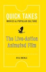 The Live-Action Animated Film - Kyle Meikle - 9781978828629