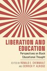 Liberation and Education - Ronald E. Chennault ; Derrick P. Alridge - 9781978829985
