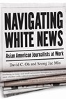 Navigating White News - David C Oh ; Seong Jae Min - 9781978831421