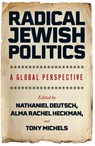 Radical Jewish Politics - Nathaniel Deutsch ; Alma Rachel Heckman ; Tony Michels - 9781978845725