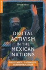 Digital Activism in the Mexican Nations - David S. Dalton - 9781978847767