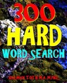 300 Hard Word Search: Challenging & Entertaining Themed Puzzles - Kalman Toth M. a. M. Phil - 9781979002448