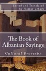 The Book of Albanian Sayings: Cultural Proverbs - Flamur Vehapi - 9781979009836